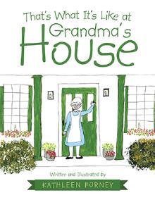 That’s What It’s Like at Grandma’s House