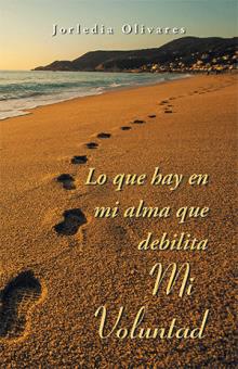 Lo que hay en mi alma que debilita MI VOLUNTAD