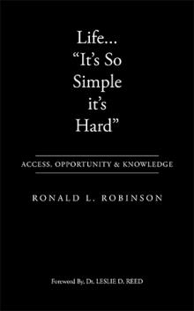 Life... "It's So Simple it's Hard"