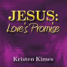 Jesus: Love’s Promise