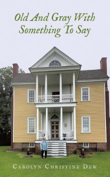 Old And Gray With Something To Say