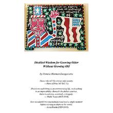 Distilled Wisdom for Growing Older  Without Growing Old