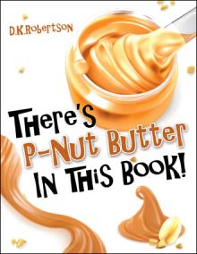 There’s P-Nut Butter in this Book!