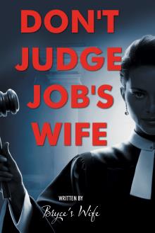 DON'T JUDGE JOB'S WIFE