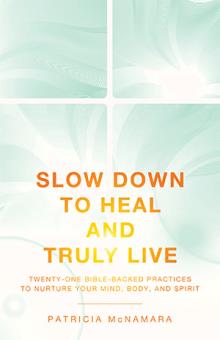Slow Down to Heal and Truly Live