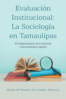 Evaluación Institucional: La Sociología en Tamaulipas