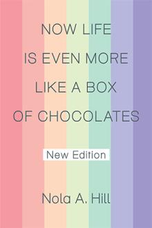 NOW LIFE IS EVEN MORE LIKE A BOX OF CHOCOLATES