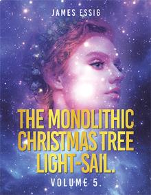 The Monolithic Christmas Tree Light-Sail. Volume 5.