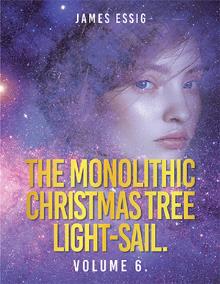 The Monolithic Christmas Tree Light-Sail. Volume 6.