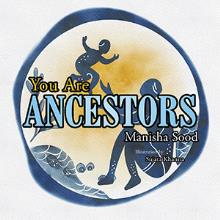 YOU ARE ANCESTORS