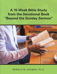 A 15-Week Bible Study from the Devotional Book “Beyond the Sunday Sermon”