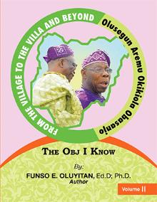 FROM THE VILLAGE TO THE VILLA AND BEYOND OLUSEGUN AREMU OKIKIOLA OBASANJO