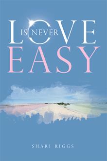 LOVE IS NEVER EASY
