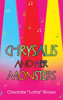 CHRYSALIS AND HER MONSTERS