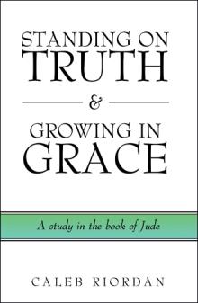 STANDING ON TRUTH & GROWING IN GRACE