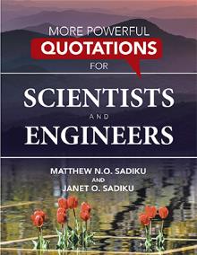MORE POWERFUL QUOTATIONS FOR SCIENTISTS AND ENGINEERS