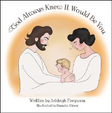 God Always Knew It Would Be You