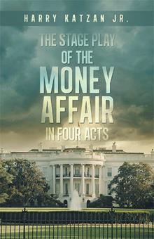 The Stage Play of  The MONEY AFFAIR  In Four Acts