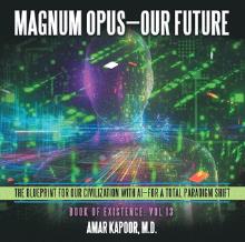 Magnum Opus—Our Future
