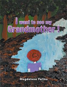 I want to see my Grandmother !