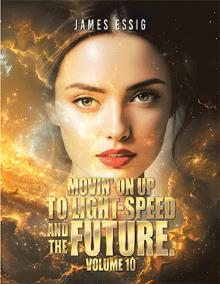 Movin’ On Up To Light-Speed And The Future. Volume 10