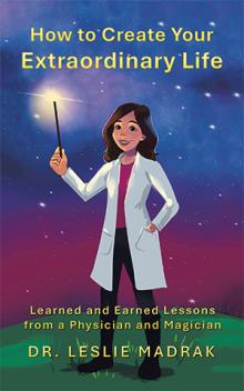 How to Create Your Extraordinary Life