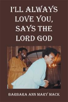 I’LL ALWAYS LOVE YOU, SAYS THE LORD GOD