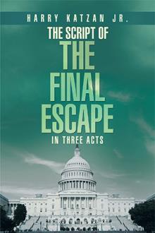 The Script of  The Final Escape  In Three Acts