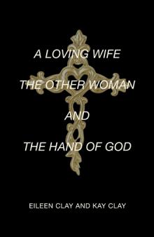 A LOVING WIFE THE OTHER WOMAN AND THE HAND OF GOD