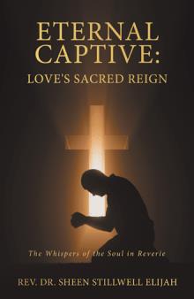 ETERNAL CAPTIVE: LOVE'S SACRED REIGN