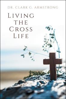 Living the Cross Life