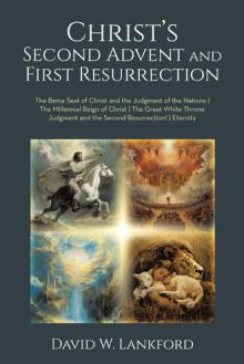 Christ’s Second Advent and First Resurrection