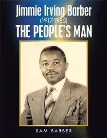 Jimmie Irving Barber (1917-1985)  THE PEOPLE’S MAN