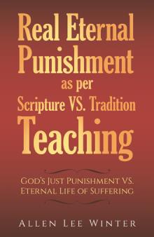Real Eternal Punishment as per Scripture VS. Tradition Teaching