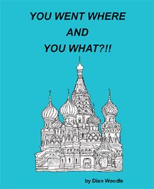 YOU WENT WHERE AND YOU WHAT?!!