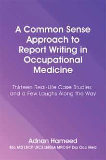 A Common Sense Approach to Report Writing in Occupational Medicine