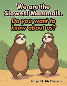We Are the Slowest Mammals.