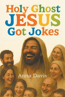 Holy Ghost Jesus Got Jokes
