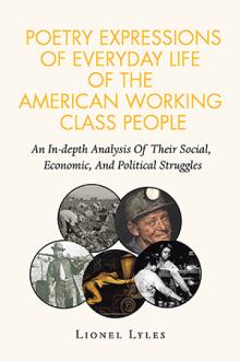 Poetry Expressions Of Everyday Life Of The American Working Class People