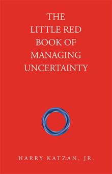 The Little Red Book of Managing Uncertainty
