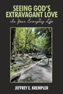 SEEING GOD’S EXTRAVAGANT LOVE IN YOUR EVERYDAY LIFE