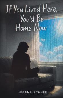 If You Lived Here, You’d Be Home Now