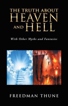 The Truth About Heaven and Hell