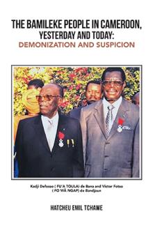 THE BAMILEKE PEOPLE IN CAMEROON, YESTERDAY AND TODAY: