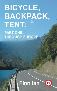 Bicycle, Backpack, Tent: Part One: Through Europe