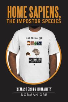 Homo Sapiens, the Impostor Species