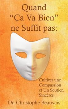 Quand “Ça Va Bien” ne Suffit pas: Cultiver une Compassion et Un Soutien Sincères