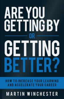 Are You Getting By or Getting Better?