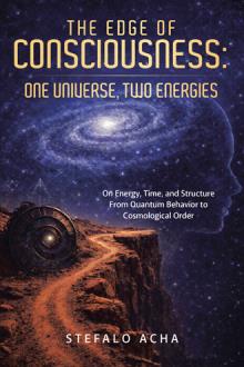 The Edge of Consciousness: One universe, two energies