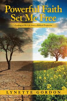 Powerful Faith Set Me Free